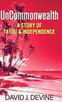 UnCommonwealth: A Story of Tatou & Independence 4824172446 Book Cover