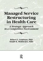 Managed Service Restructuring in Health Care 1560248963 Book Cover