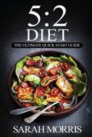 The 5: 2 Diet: The Ultimate Quick Start Guide: To Intermittent Fasting for Rapid Weight Loss(c) 1537183672 Book Cover