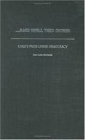 And Well Tied Down: Chile's Press Under Democracy 0275975908 Book Cover