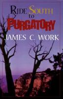 Ride South to Purgatory 0843951931 Book Cover