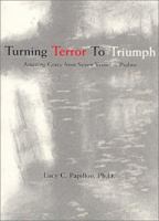 Turning Terror to Triumph: Amazing Grace from Seven Verses in Psalms 0971562849 Book Cover