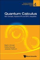 Quantum Calculus: New Concepts, Impulsive Ivps and Bvps, Inequalities 9813141522 Book Cover