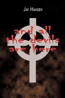 And All the Devils Are Here 1449015719 Book Cover