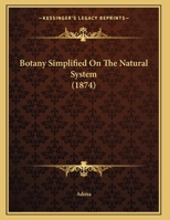 Botany Simplified on the Natural System 1120165822 Book Cover