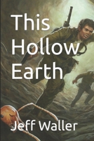 This Hollow Earth 1481216589 Book Cover