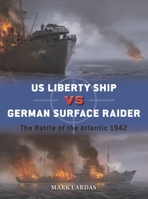 US Liberty Ship vs German Surface Raider: The Battle of the Atlantic 1942 (Duel, 154) 1472868692 Book Cover