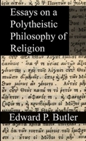 Essays on a Polytheistic Philosophy of Religion 1105709175 Book Cover