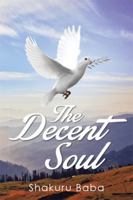 The Decent Soul 1493139983 Book Cover