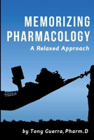 Memorizing Pharmacology: A Relaxed Approach 1329898443 Book Cover