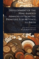 Development of the Nine-banded Armadillo From the Primitive Streak Stage to Birth 1024104184 Book Cover