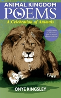 Animal Kingdom Poems 0956941540 Book Cover
