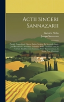 Actii Sinceri Sannazarii: Patrieii Neapolitani, Opera, Latine Scripta. Ex Secundis Curis. Jani Broukhusii. Accedunt. Gabrielis Altilii, Danielis ... & Notae Petri Vlamingii 102033066X Book Cover