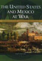 The United States and Mexico at War: Nineteenth-Century Expansionism and Conflict 0028646061 Book Cover