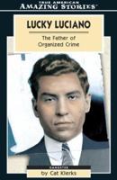 Lucky Luciano: The Father of Organized Crime (Amazing Stories) 1552651029 Book Cover