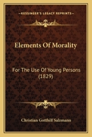 Elements Of Morality: For The Use Of Young Persons 1120615259 Book Cover