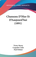 Chansons D'Hier Et D'Aaujourd'hui (1891) 1160827451 Book Cover