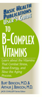 User's Guide to the B-complex Vitamins (User's Guide to) (User's Guide to) 1591201748 Book Cover