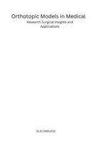 Orthotopic Models in Medical: Research Surgical Insights and Applications B0CMYKJRB2 Book Cover