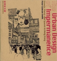 The Urban Design of Impermanence: Streets, Places and Spaces in Hong Kong 9889865378 Book Cover