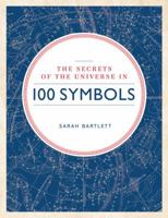 The Secrets of the Universe in 100 Symbols 0785836969 Book Cover