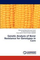 Genetic Analysis of Borer Resistance for Genotypes in Corn 3838364759 Book Cover