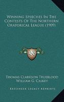 Winning Speeches in the Contests of the Northern Oratorical League 1377895254 Book Cover
