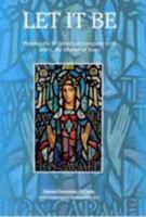 Let it be: Praying the Scriptures in Company with Mary, the Mother of Jesus 0904849414 Book Cover