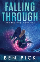 Falling Through: Into the Void: Book One B0B37Z7952 Book Cover