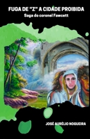 Fuga de "Z" A Cidade Proibida: Saga Coronel Fawcett B0959N5ZRL Book Cover