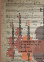 33 compositeurs de musique classique méconnus (French Edition) 241463720X Book Cover