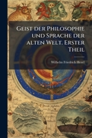 Geist der Philosophie und Sprache der alten Welt. Erster Theil 1271037858 Book Cover