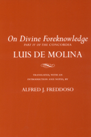 On Divine Foreknowledge (Cornell Classics in Philosophy, "Concordia") 0801489350 Book Cover
