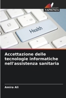 Accettazione delle tecnologie informatiche nell'assistenza sanitaria (Italian Edition) 6208094410 Book Cover