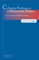 Collective Preferences in Democratic Politics: Opinion Surveys and the Will of the People 0521527872 Book Cover