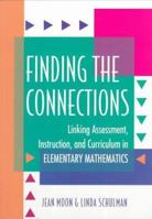 Finding the Connections: Linking Assessment, Instruction, and Curriculum in Elementary Mathematics 0435083708 Book Cover