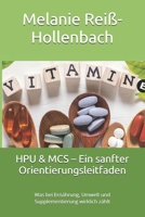 HPU & MCS – Ein sanfter Orientierungsleitfaden: Was bei Ernährung, Umwelt und Supplementierung wirklich zählt (German Edition) B0GKVWTD1F Book Cover