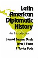 Latin American Diplomatic History: An Introduction 0807102865 Book Cover