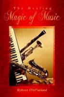 The Healing Magic of Music 1410773051 Book Cover