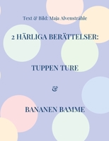 2 H?rliga Ber?ttelser: Tuppen Ture & Bananen Bamme 9180078192 Book Cover