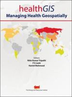 HealthGIS: Managing Health Geospatially 8179933253 Book Cover