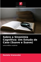Sobre a Sinonímia Cognitiva: Um Estudo de Caso (Suave e Suave): uma análise corpórea 6203400270 Book Cover