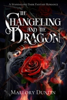 The Changeling and the Dragon: A Standalone Dark Fantasy Romance B0C9SHJZDP Book Cover