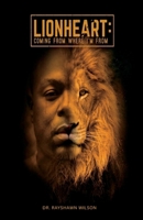 Lionheart: Coming from Where I'm from 0982786328 Book Cover