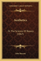 Aesthetics or The Science of Beauty 1017003734 Book Cover