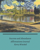 Success and Abundance Affirmations Journal B08HBBKKJ7 Book Cover