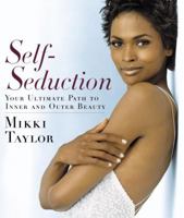 Self-Seduction: Your Ultimate Path to Inner and Outer Beauty 034544745X Book Cover