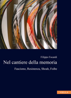 Nel Cantiere Della Memoria: Fascismo, Resistenza, Shoah, Foibe 8833133214 Book Cover