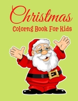 Christmas Coloring Book For Kids: Fun Children’s Christmas Gift or Present for Toddlers & Kids - 100 Beautiful Pages to Color with Santa Claus, Reindeer, Snowmen & More! B08MSGQWD8 Book Cover