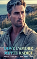 Dove l'amore mette radici (Italian Edition) B0GY268M5R Book Cover